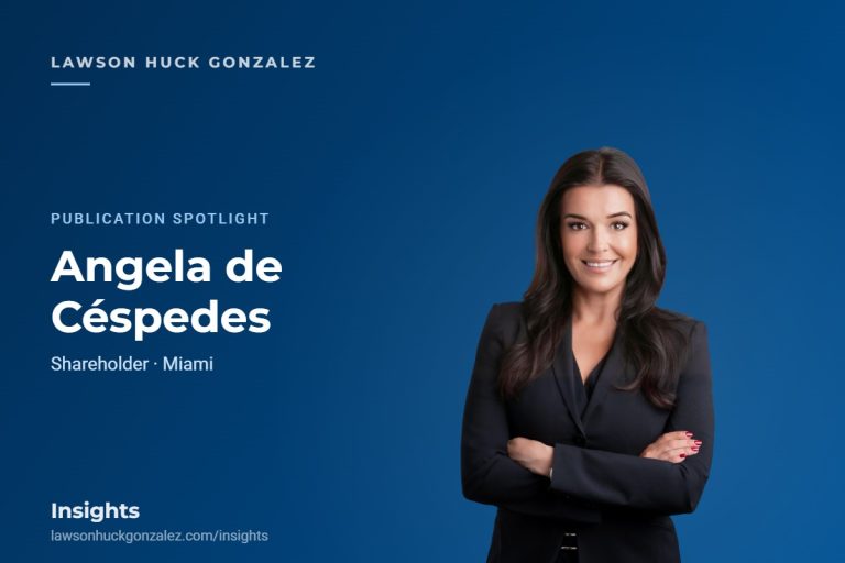 Angela C. de Céspedes, Shareholder — Lawson Huck Gonzalez Insights