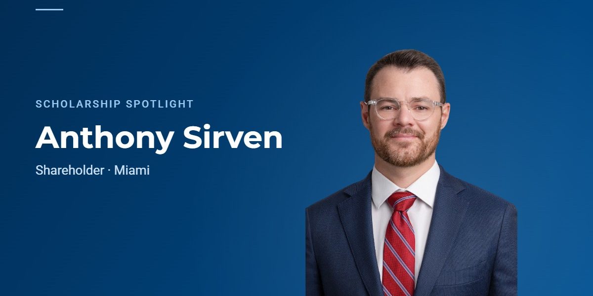 Insights card — Anthony Sirven Anthony Sirven, Shareholder — Lawson Huck Gonzalez Insights
