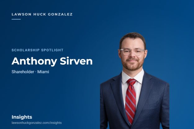 Insights card — Anthony Sirven Anthony Sirven, Shareholder — Lawson Huck Gonzalez Insights