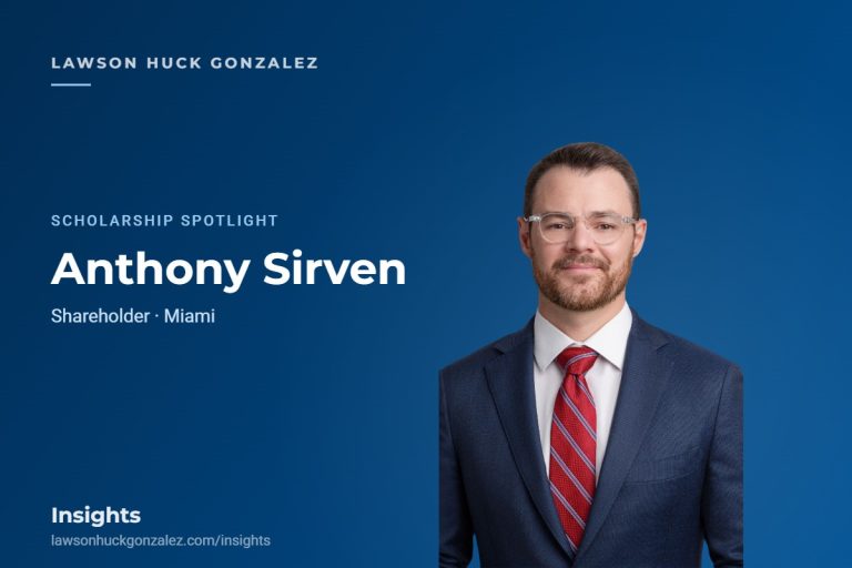Insights card — Anthony Sirven Anthony Sirven, Shareholder — Lawson Huck Gonzalez Insights