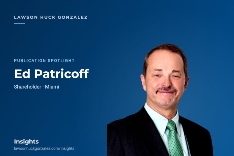Harold E. (Ed) Patricoff, Jr., Shareholder — Lawson Huck Gonzalez Insights
