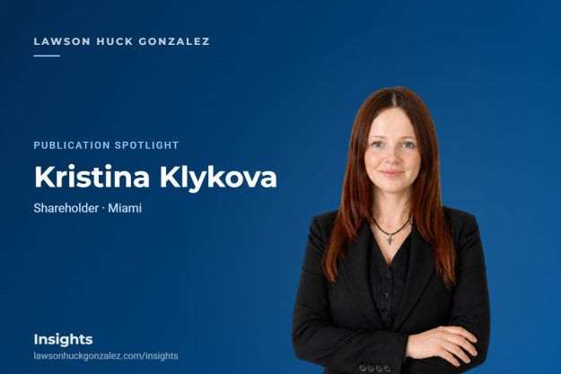 Insights card — Kristina Klykova Kristina Klykova, Shareholder — Lawson Huck Gonzalez Insights